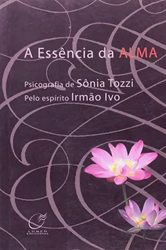 Livro A Essência da Alma - Resumo, Resenha, PDF, etc.