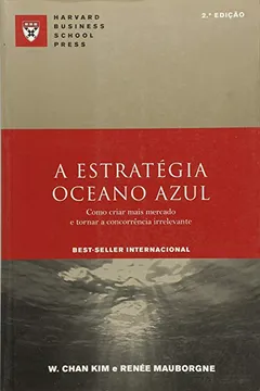 Livro A Estratégia Oceano Azul - Resumo, Resenha, PDF, etc.