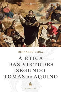 Livro A Ética das Virtudes em Santo Tomás de Aquino - Resumo, Resenha, PDF, etc.