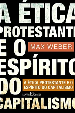 Livro A Ética Protestante e o Espírito do Capitalismo - Resumo, Resenha, PDF, etc.