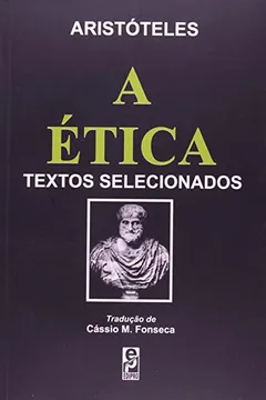 Livro A Ética. Textos Selecionados - Resumo, Resenha, PDF, etc.
