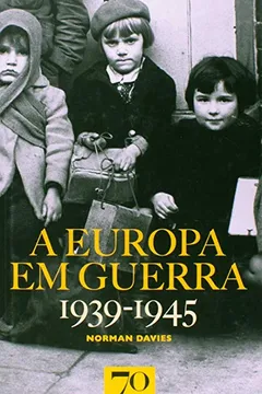 Livro A Europa em Guerra. 1939-1945 - Resumo, Resenha, PDF, etc.