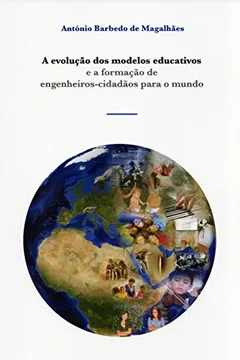 Livro A Evolução Dos Modelos Educativos e a Formação de Engenheiros-Cidadãos Para o Mundo - Resumo, Resenha, PDF, etc.
