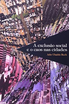 Livro A Exclusao Social E O Caos Nas Cidades - Resumo, Resenha, PDF, etc.