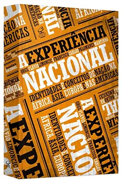 Capa do livro A Experiência Nacional. Identidades e Conceito de Nação na África, Ásia, Europa e nas Américas