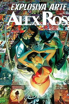Livro A Explosiva Arte de Alex Ross - Resumo, Resenha, PDF, etc.
