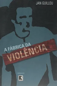 Livro A Fábrica da Violência - Resumo, Resenha, PDF, etc.