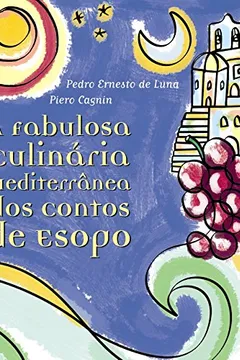 Livro A Fabulosa Culinária Do Mediterrâneo Dos Contos De Esopo - Resumo, Resenha, PDF, etc.