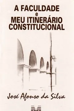 Livro A Faculdade e o Meu Itinerário Constitucional - Resumo, Resenha, PDF, etc.