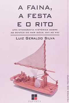 Livro A Faina, a Festa e o Rito. Uma Etnografia Histórica Sobre as Gentes do Mar - Resumo, Resenha, PDF, etc.