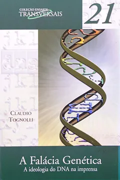 Livro A Falácia Genética - Volume 21 - Resumo, Resenha, PDF, etc.