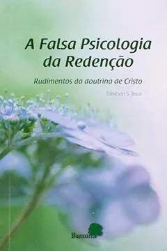 Livro A Falsa Psicologia da Redenção: Rudimentos da doutrina de Cristo. - Resumo, Resenha, PDF, etc.