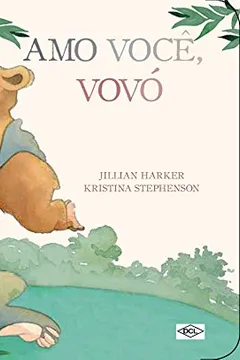 Livro A Família do Ursinho. Amo Você, Vovó - Resumo, Resenha, PDF, etc.