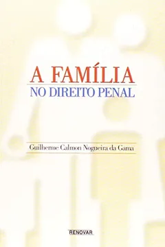 Livro A Familia no Direito Penal - Resumo, Resenha, PDF, etc.