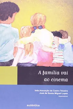 Livro A Família Vai ao Cinema - Resumo, Resenha, PDF, etc.