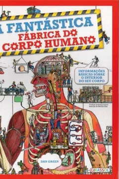 Livro A Fantastica Fabrica Do Corpo Humano. Informacoes Basicas Sobre O Interior Do Seu Corpo - Resumo, Resenha, PDF, etc.