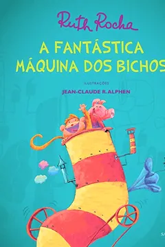 Livro A Fantástica Máquina dos Bichos - Resumo, Resenha, PDF, etc.