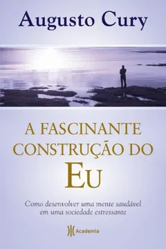 Livro A Fascinante Construção do Eu - Resumo, Resenha, PDF, etc.