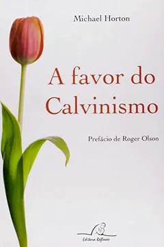 Livro A Favor Do Calvinismo - Resumo, Resenha, PDF, etc.