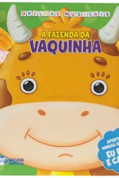 Livro A Fazenda da Vaquinha - Coleção Orelhas Musicais - Resumo, Resenha, PDF, etc.