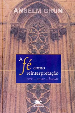 Livro A Fé Como Reinterpretação - Resumo, Resenha, PDF, etc.