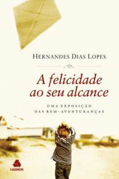 Livro A Felicidade ao Seu Alcance - Resumo, Resenha, PDF, etc.