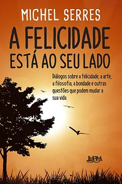 Livro A Felicidade Está ao Seu Lado - Formato Convencional - Resumo, Resenha, PDF, etc.