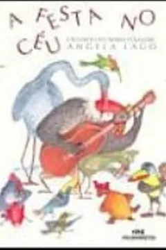 Livro A Festa No Ceu. Um Conto Do Nosso Folclore - Resumo, Resenha, PDF, etc.