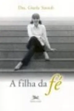 Capa do livro A Filha Da Fé