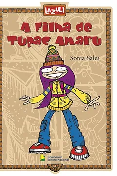 Livro A Filha de Tupac Amaru - Coleção Lazuli Juvenil - Resumo, Resenha, PDF, etc.