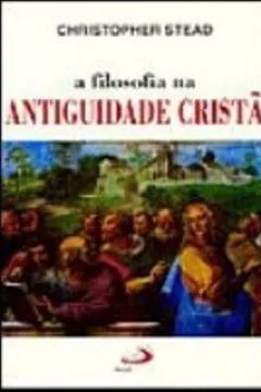 Livro A Filosofia na Antiguidade Cristã - Resumo, Resenha, PDF, etc.