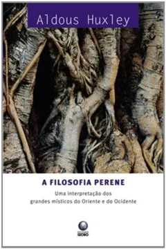 Livro A Filosofia Perene. Uma Interpretaçao Dos Grandes Misticos Do Oriente E Do Ocidente - Resumo, Resenha, PDF, etc.