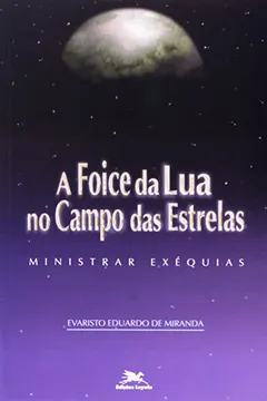 Livro A Foice Da Lua No Campo Das Estrelas - Resumo, Resenha, PDF, etc.