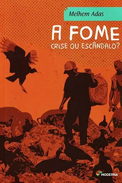 Livro A Fome. Crise ou Escândalo? - Resumo, Resenha, PDF, etc.