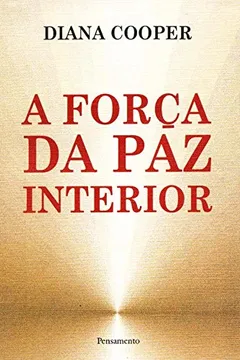 Livro A Força Da Paz Interior - Resumo, Resenha, PDF, etc.