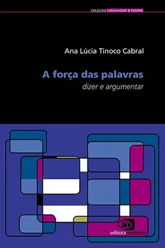 Livro A Força das Palavras. Dizer e Argumentar - Resumo, Resenha, PDF, etc.