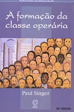 Livro A Formação da Classe Operaria - Conforme Nova Ortografia - Resumo, Resenha, PDF, etc.