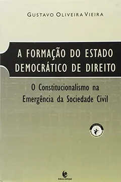 Capa do livro A Formação do Estado Democrático de Direito. O Constitucionalismo na Emergência da Sociedade Civil