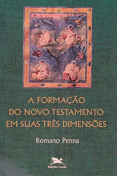 Livro A Formação do Novo Testamento em Sua Três Dimensões - Resumo, Resenha, PDF, etc.