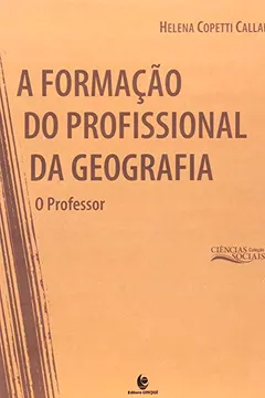 Capa do livro A Formaçao Do Profissional Da Geografia. O Professor