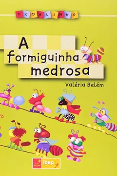 Livro A Formiguinha Medrosa Pedalinho - Resumo, Resenha, PDF, etc.