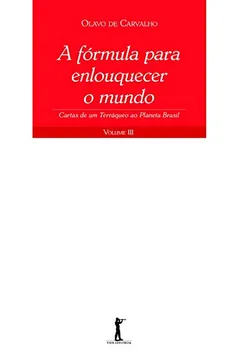 Livro A Formula Para Enlouquecer o Mundo - Resumo, Resenha, PDF, etc.
