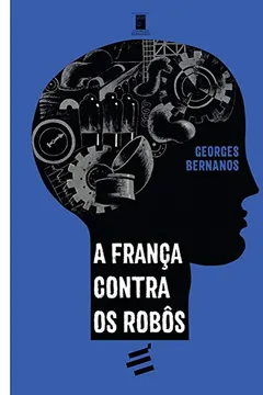 Livro A França Contra os Robôs - Resumo, Resenha, PDF, etc.
