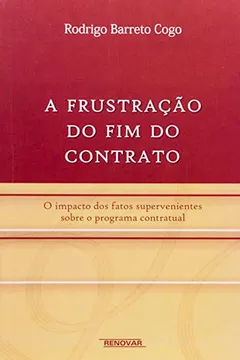 Livro A Frustração Do Fim Do Contrato - Resumo, Resenha, PDF, etc.