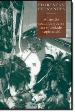 Livro A Função Social Da Guerra Na Sociedade Tupinambá - Resumo, Resenha, PDF, etc.
