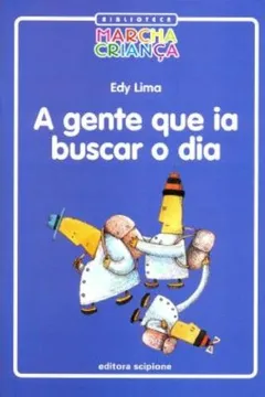 Livro A Gente Que Ia Buscar O Dia - Resumo, Resenha, PDF, etc.