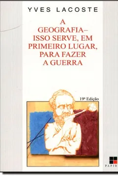 Livro A Geografia. Isso Serve em Primeiro Lugar Para Fazer a Guerra - Resumo, Resenha, PDF, etc.