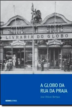 Livro A Globo Da Rua Da Praia - Resumo, Resenha, PDF, etc.