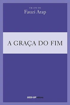 Livro A Graça do Fim - Resumo, Resenha, PDF, etc.