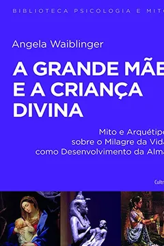 Livro A Grande Mãe e a Criança Divina - Resumo, Resenha, PDF, etc.